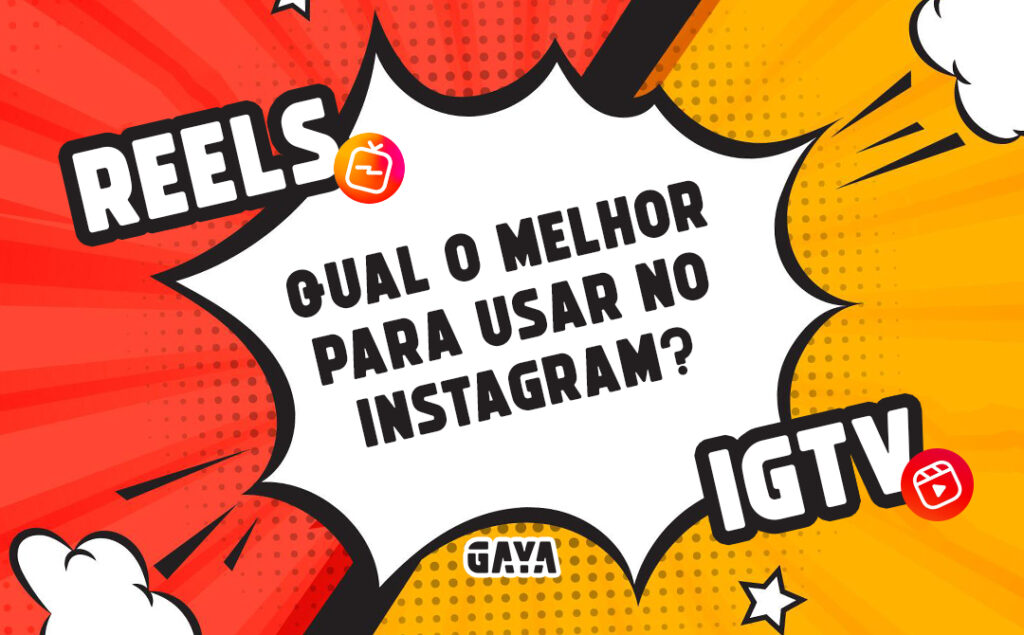 reels-ou-igtv-qual-o-melhor-para-usar-no-instagram-agencia-marketing-digital-gaya-performance-1